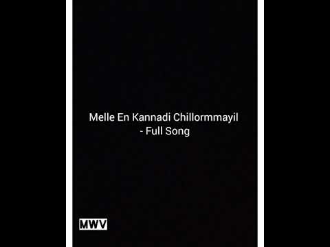 Melle En Kannadi Chillormmayil  Full Song