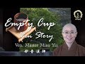 Buddhist zen story empty your mind empty the cup it may be filledven master miao yin 