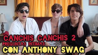 CANCHIS CANCHIS 2 CON ANTHONY SWAG (+18) - Diego Villacis