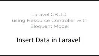 Laravel CRUD: Insert Data using Resource Controller with Eloquent Model  - Part 2