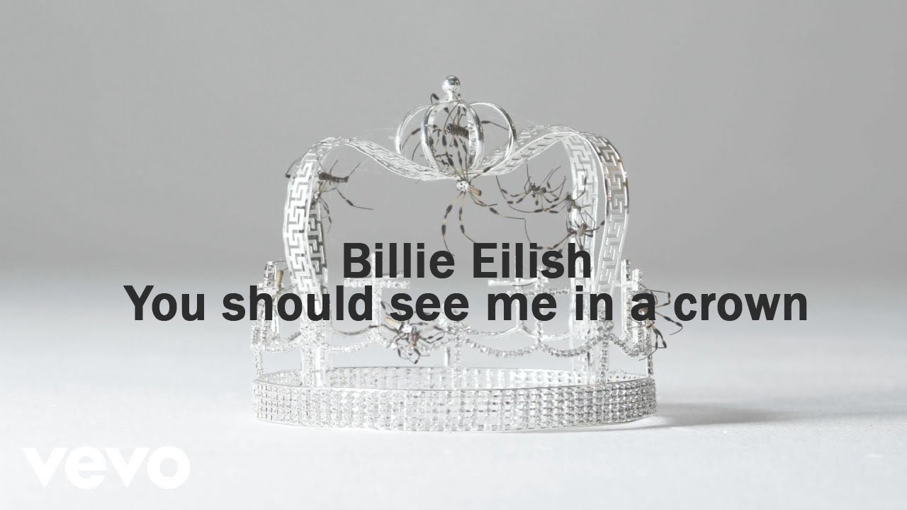 Billie Eilish You should see me in a crown (lyrics) YouTube