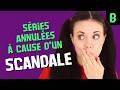LES SÉRIES ANNULÉES À CAUSE D’UN SCANDALE !