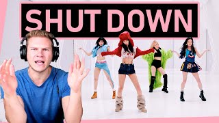 FIRST TIME LISTENING TO BLACKPINK - Shut Down [ Official Music Video ] REACTION