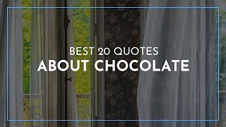 Find out 20 outstanding citations about chocolate chosen by the most
inspired workers of famous quotes after rigorous selection. program
includes words o...