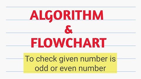 Algorithm to check whether a given number odd or even number|| Algorithm || Flowchart