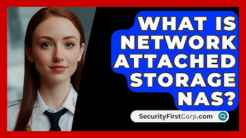 What Is Network Attached Storage NAS? - SecurityFirstCorp.com