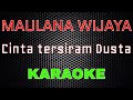 Maulana Wijaya - Cinta Tersiram Dusta [Karaoke] | LMusical