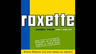♪ Roxette - Quisiera Volar (Wish I Could Fly) | Singles #37/51