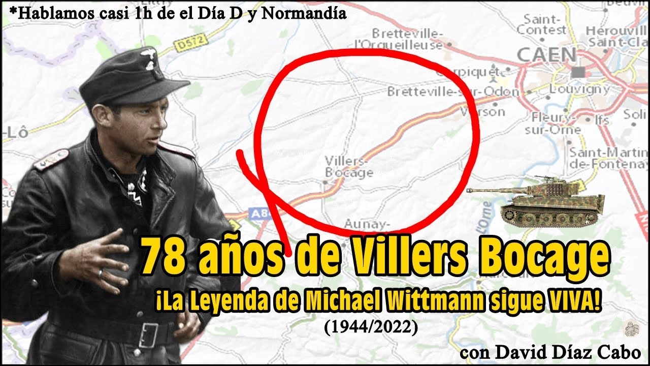 MICHAEL WITTMANN y el 78 aniversario de la Batalla de Villers Bocage que lo hizo Leyenda.