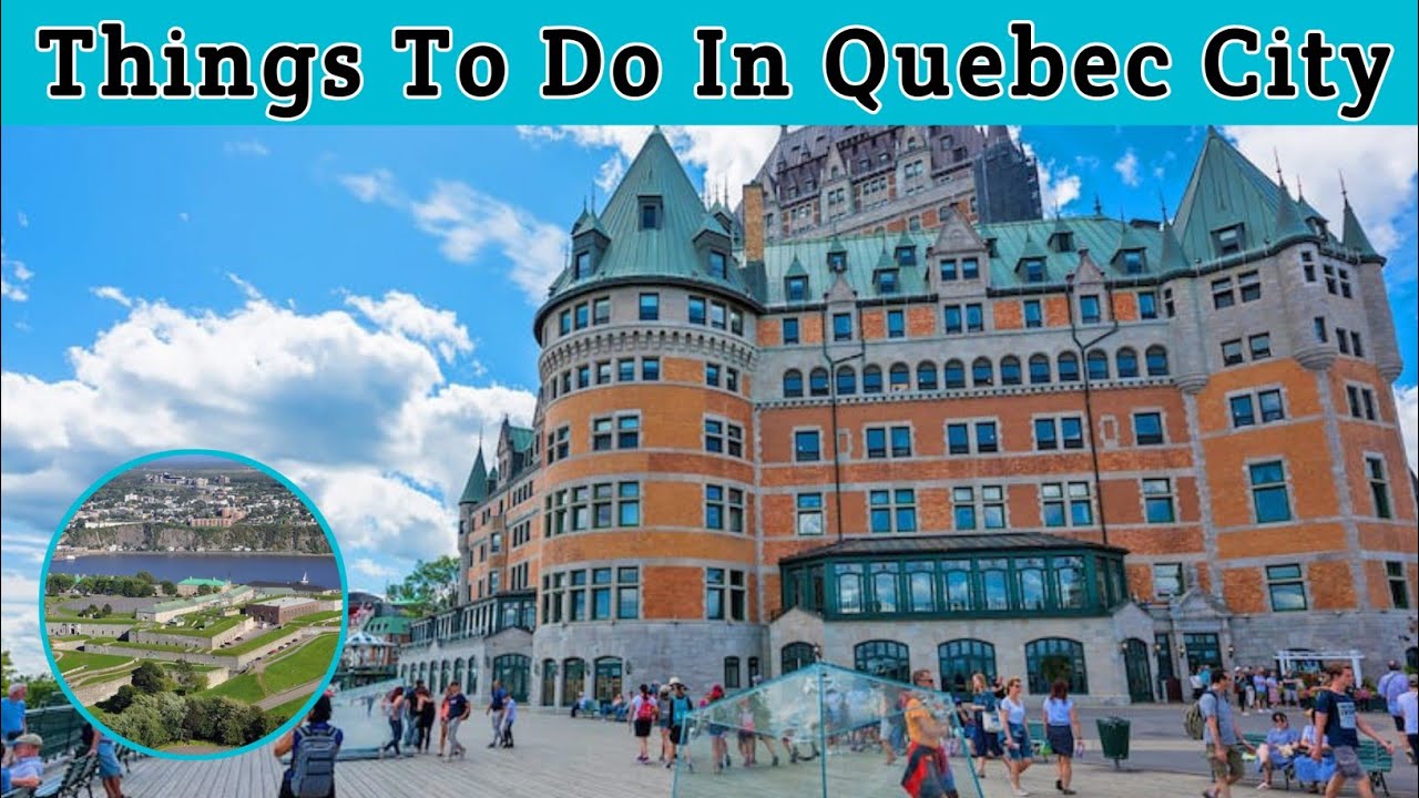 Top 5 Best Things To Do In Quebec City | Places To Visit In Quebec Canada | Advotis4u