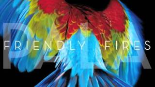 Friendly Fires - True Love