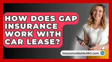 How Does Gap Insurance Work With Car Lease? -  InsuranceGuide360.com