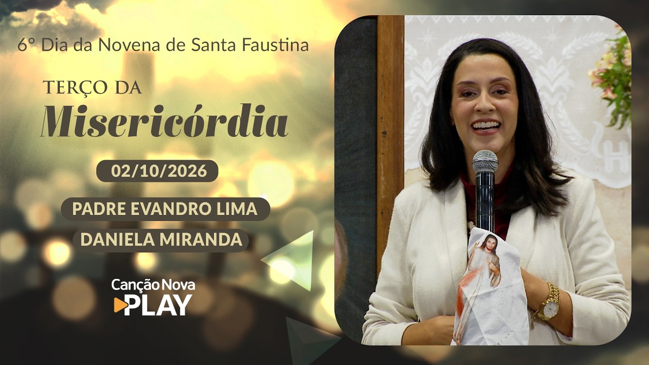 6° Dia da Novena de Santa Faustina  - Terço da Misericórdia - 02/10/2026