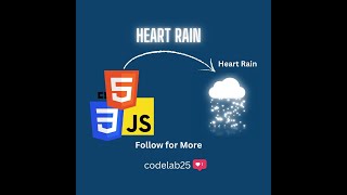 Love Heart Rain | HTML | CSS | JS | codelab25 | Day-2 |#htmlandcss