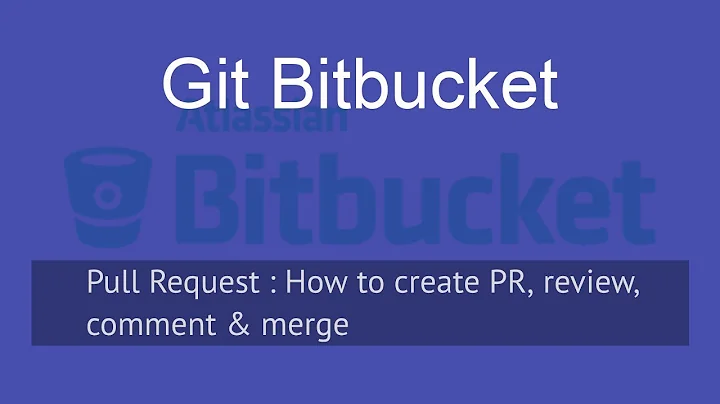 Pull Request or PR - Create, Comment, Approve & Merge - Bitbucket & Atlassian