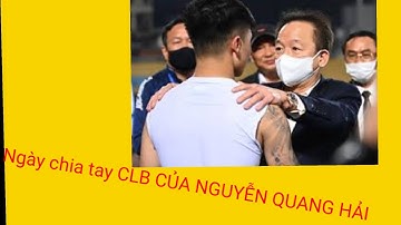 NGÀY NGUYỄN QUANG HẢI CHIA TAY CLB HÀ NỘI