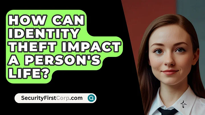 How Can Identity Theft Impact A Person's Life? - SecurityFirstCorp.com