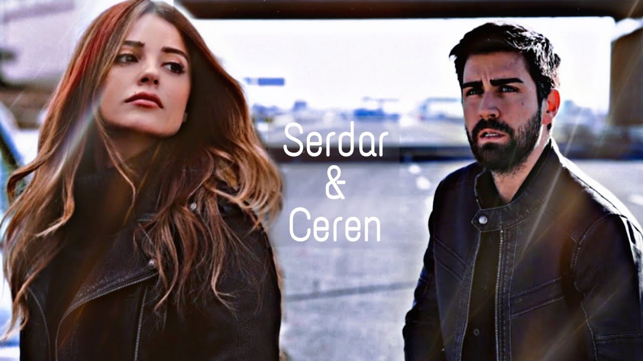 Serdar & Ceren || Teşkilat