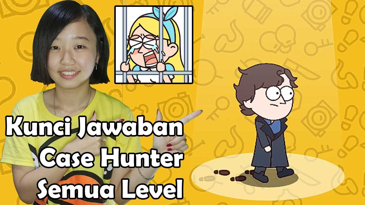 JAWABAN CASE HUNTER SEMUA LEVEL 1 - 73 TAMAT BAHASA INDONESIA
