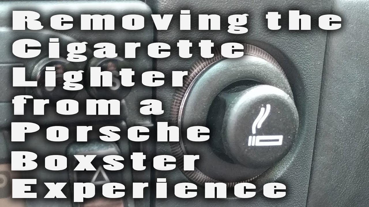 Removing the Cigarette Lighter From a Porsche Boxster 986 Experience