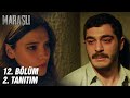 Maraşlı | 12. Bölüm 2. Tanıtım