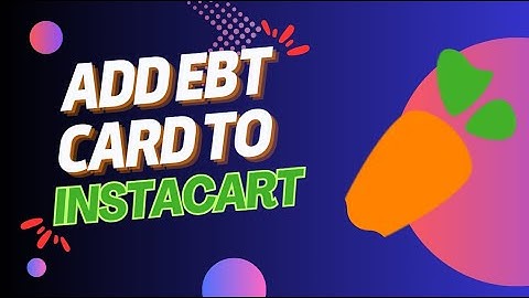 Adding EBT to Instacart: Quick and Easy Instructions - 2025