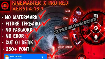DOWNLOAD KINE MASTER X PRO - VERSI 4.13.7 - NO PASWARD