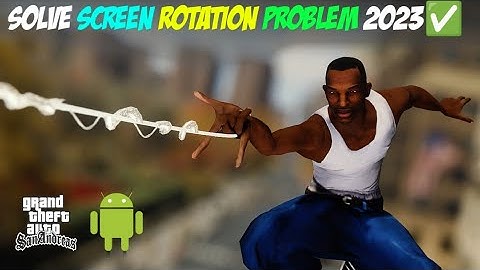How to solve screen rotation/spinning problems in GTA San Andreas 2023 | GTA San Andreas