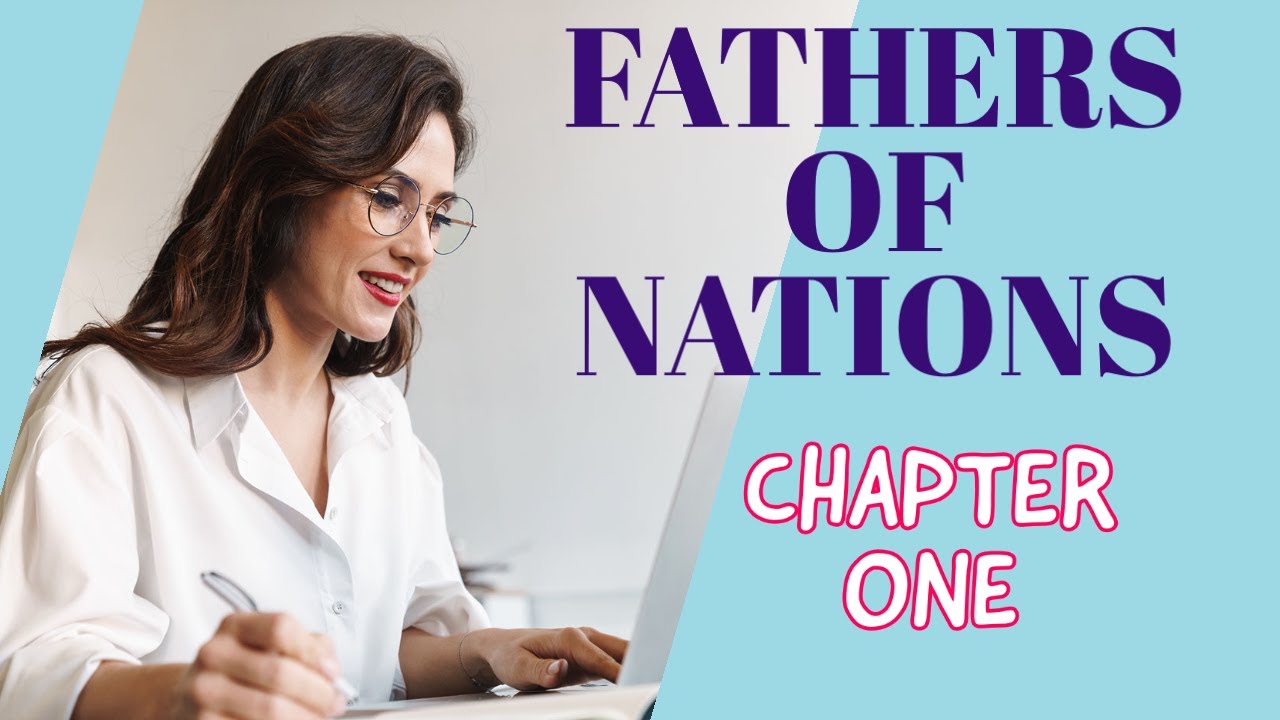 fathers-of-nations-chapter-one-summary-youtube
