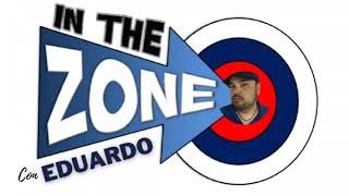 In The Zone Con Eduardo