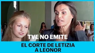 EL CORTE DE LETIZIA A LEONOR QUE TVE NO EMITE 