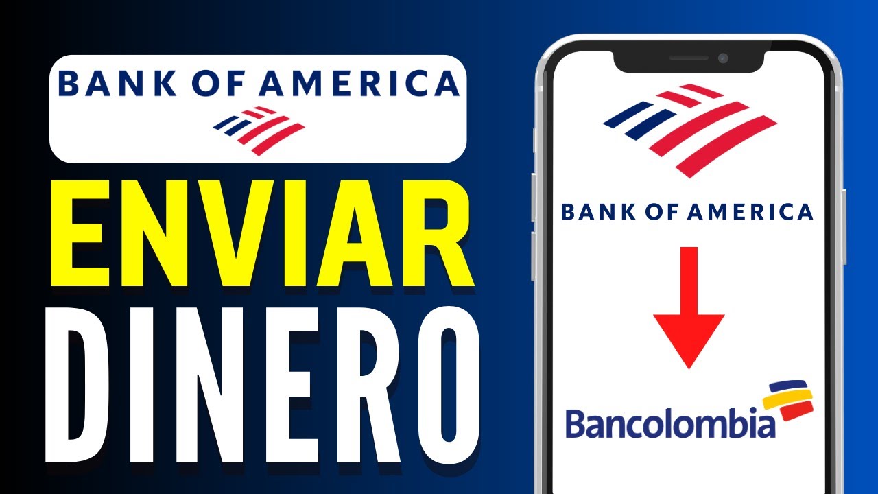 Cómo transferir dinero de Bank of America a Bancolombia