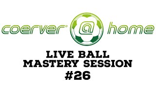 At Home - Ball Mastery (Live Series) #26