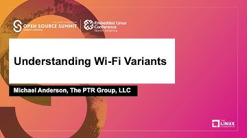 Understanding Wi-Fi Variants - Michael Anderson, The PTR Group, LLC