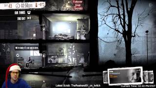 This War of Mine 1st Playthrough (Part 7 of 7)
