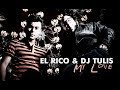 El Rico &amp; DJ Tulis - My love