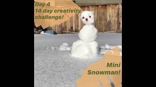 Day 4 14 Day Creative Challenge Mini Snowman