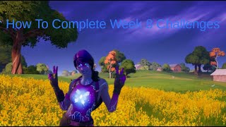 How To Complete The Fortnite Week 8 Challenges | Week 8 Challenge Guide