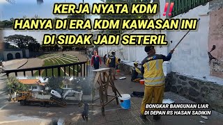FAKTA MENGEJUTKAN ‼️ BANDUNG DI TATA KDM SETELAH DEPAN MONJU BANGUNAN LIAR DI BONGKAR 