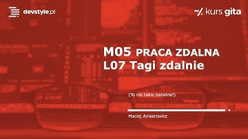 GIT: Tagi W Gicie: Operacje Zdalne. [ⓘ Kurs Gita, Moduł 05, Lekcja 07]