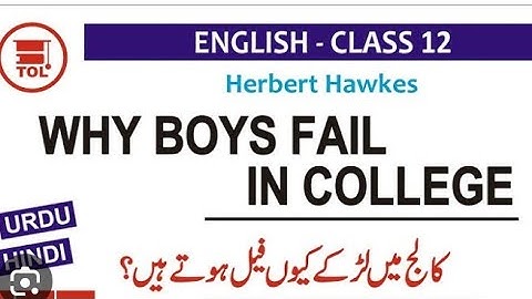 Why Boys Fail in College || English 12th Chapter No.03 || Answer Questions and Complete Summary||