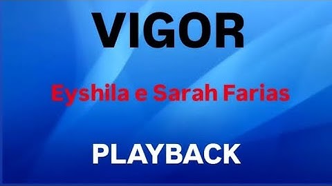 VIGOR - EYSHILA E SARAH FARIAS - PLAYBACK COM LETRA