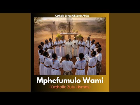 Mphefumulo Wami (Catholic Zulu Hymns)