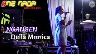 NGANGEN DELLA MONICA ONE NADA LIVE SEMBULUNG