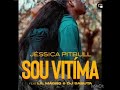 Sou Vítima_Jéssica Pitbull Ft Lill Magro & Dj Sabuta 923913537