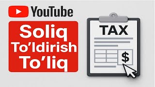 Youtube soliq malumotlari tuldirish qullanma Youtube soliq malumotlari tuldirish qullanma