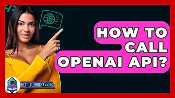 How To Call OpenAI API? - Next LVL Programming