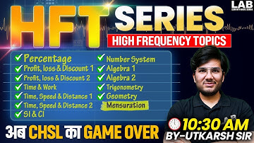 SSC CHSL 2025 | HFT Series | SSC CHSL Classes by Utkarsh Sir | MensurationMost Important Topics