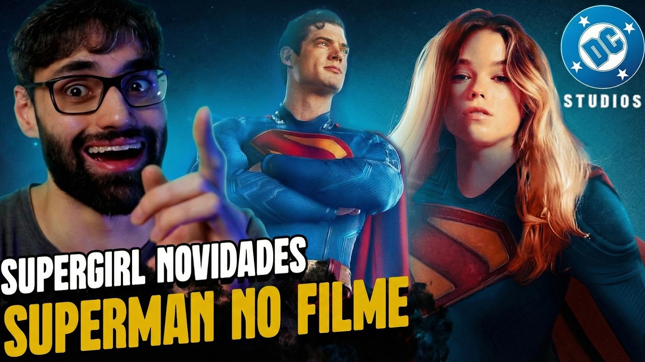 SUPERMAN VAI APARECER! SUPERGIRL NOVIDADES + FILME ELOGIADO + NOVO TEASER