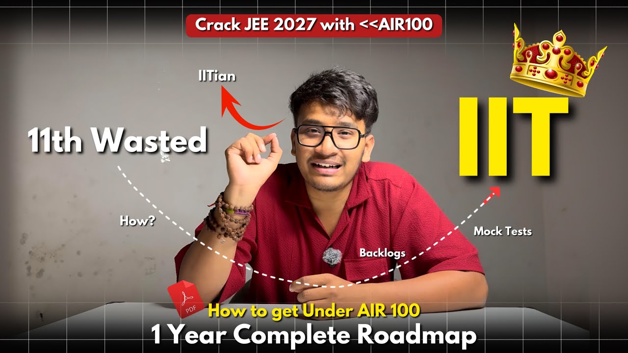 How to crack IIT in 1 Year 11th wasted! | Complete Roadmap for JEE 2027 ...